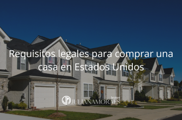 Requisitos legales para comprar una casa en Estados Unidos