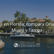 Casas en Florida: compara Orlando, Miami y Tampa