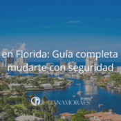 Vivir en Florida: Guía completa para mudarte con seguridad