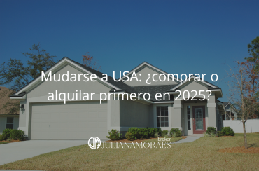 Mudarse a Estados Unidos: ¿comprar o alquilar primero?