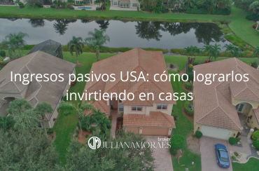 Casas en USA para generar ingresos pasivos en dólares