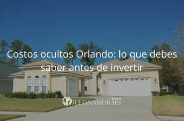 Costos ocultos al invertir en propiedades en Orlando (y cómo evitarlos)
