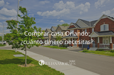 Cuánto dinero necesitas para comprar una casa en Orlando